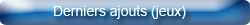 Derniers ajouts