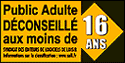 Not Recommended under 16 years old (1999) (Syndicat des éditeurs de logiciels de loisirs - France)