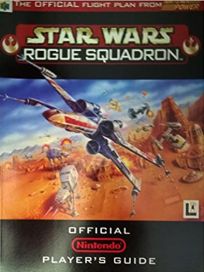 The picture of the book Star Wars: Rogue Squadron: Official Nintendo Player's Guide